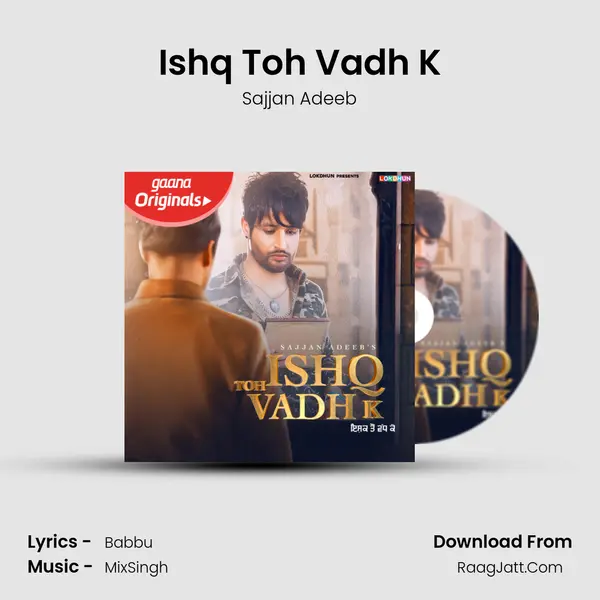 Ishq Toh Vadh K - Sajjan Adeeb