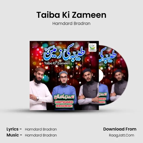 Taiba Ki Zameen - Hamdard Bradran