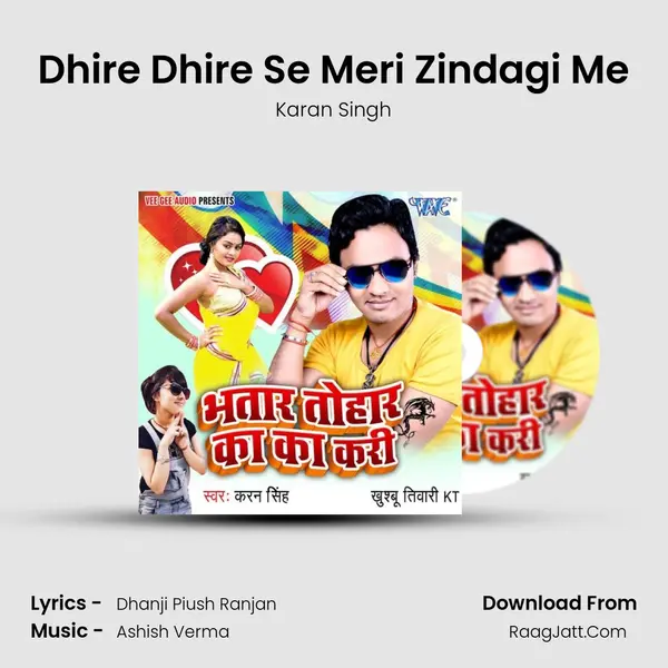 Dhire Dhire Se Meri Zindagi Me MP3 Song by Karan Singh Cover