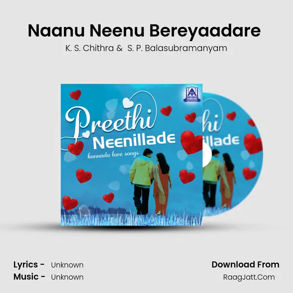 Naanu Neenu Bereyaadare (From 