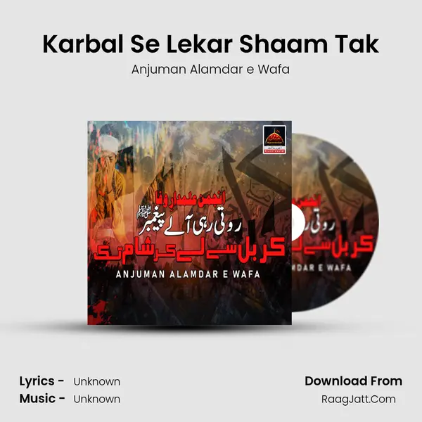 Karbal Se Lekar Shaam Tak - Anjuman Alamdar e Wafa