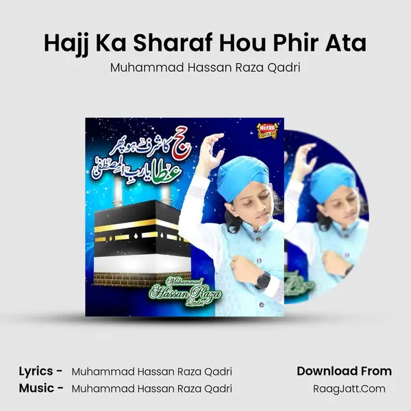 Hajj Ka Sharaf Hou Phir Ata - Muhammad Hassan Raza Qadri