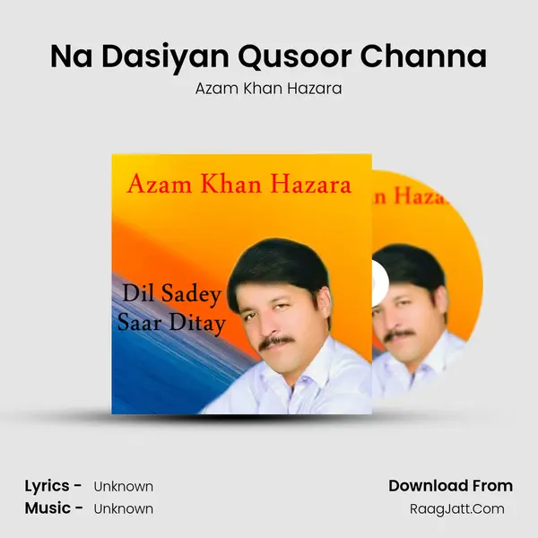 Na Dasiyan Qusoor Channa mp3 song