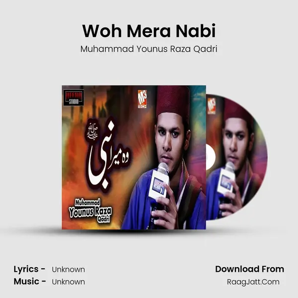 Woh Mera Nabi MP3 Song by Muhammad Younus Raza Qadri Cover