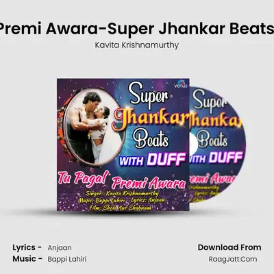 Tu Pagal Premi Awara-Super Jhankar Beats With Duff - Kavita Krishnamurthy