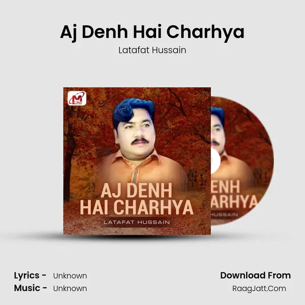 Aj Denh Hai Charhya mp3 song