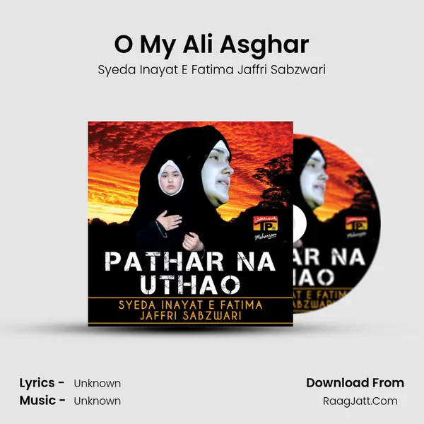 O My Ali Asghar MP3 Song by Syeda Inayat E Fatima Jaffri Sabzwari Cover