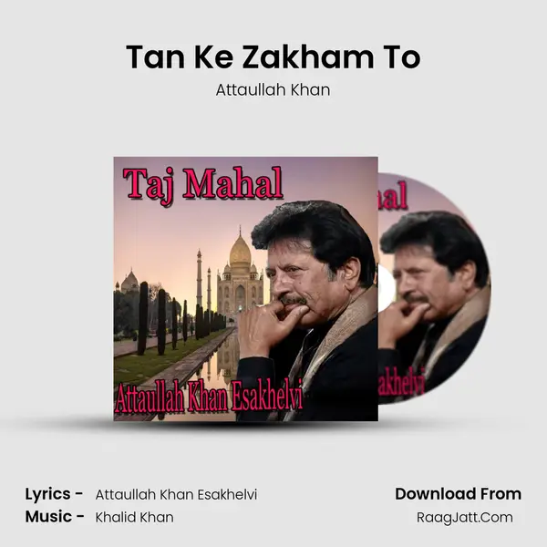 Tan Ke Zakham To MP3 Song by Attaullah Khan Cover