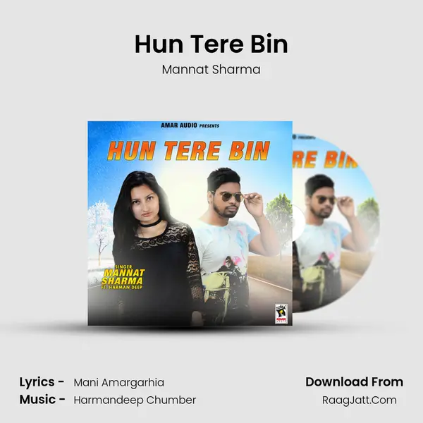 Hun Tere Bin - Mannat Sharma