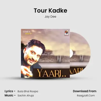 Tour Kadke MP3 Song by Jay Dee Cover