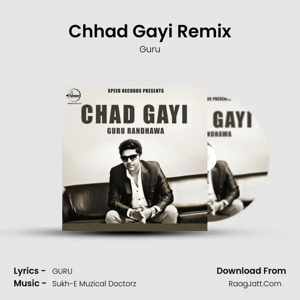 Chhad Gayi Remix MP3 Song by Guru Cover