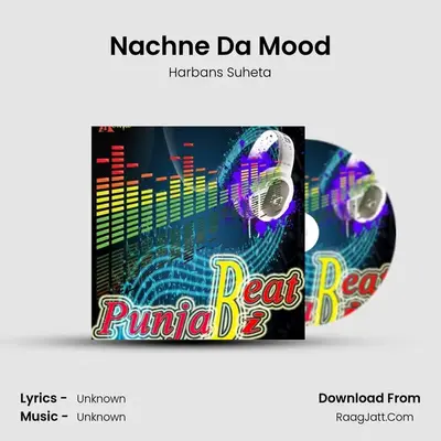 Nachne Da Mood MP3 Song by Harbans Suheta Cover