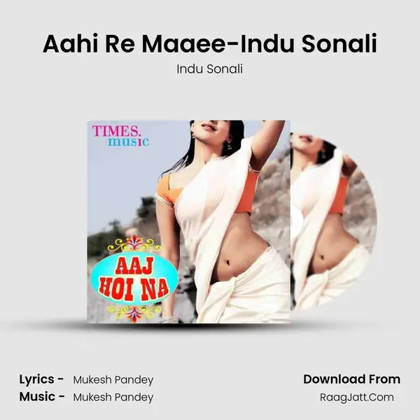 Aahi Re Maaee-Indu Sonali MP3 Song by Indu Sonali Cover