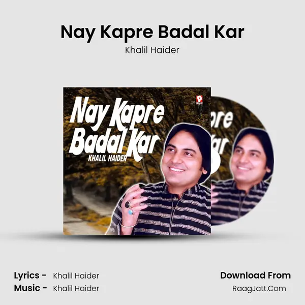 Nay Kapre Badal Kar MP3 Song by Khalil Haider Cover