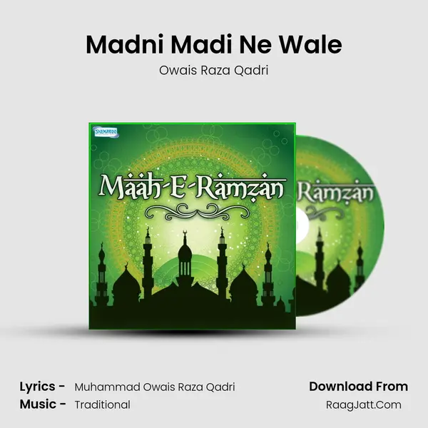 Madni Madi Ne Wale MP3 Song by Owais Raza Qadri Cover