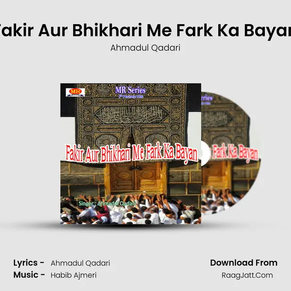 Fakir Aur Bhikhari Me Fark Ka Bayan MP3 Song by Ahmadul Qadari Cover