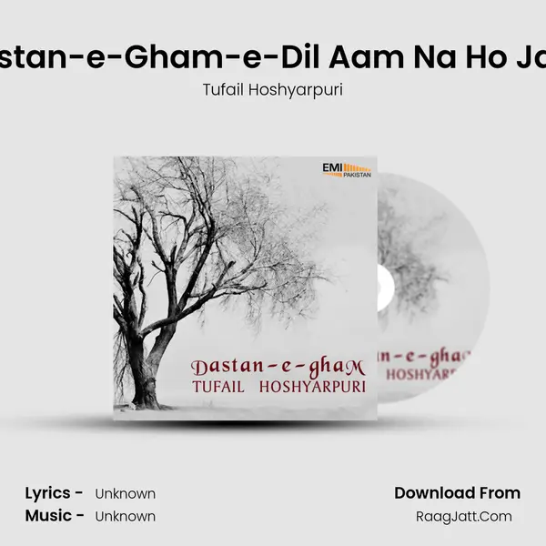 Dastan-e-Gham-e-Dil Aam Na Ho Jaye MP3 Song by Tufail Hoshyarpuri Cover
