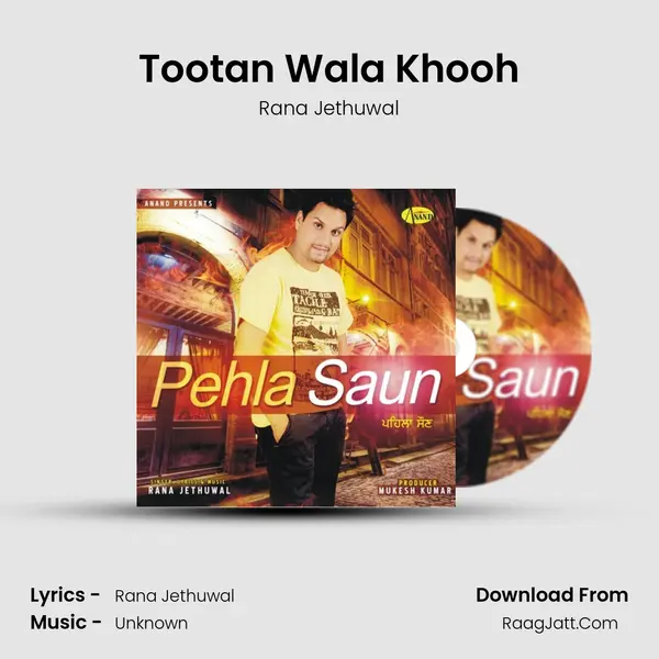 Tootan Wala Khooh MP3 Song by Rana Jethuwal Cover