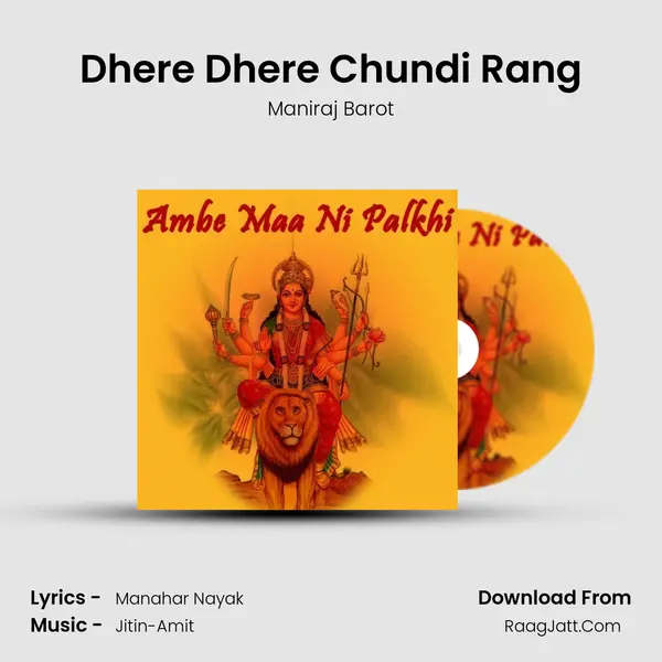 Dhere Dhere Chundi Rang MP3 Song by Maniraj Barot Cover
