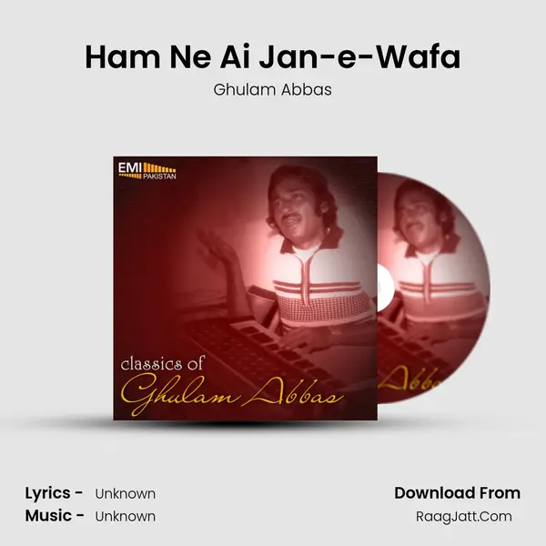 Ham Ne Ai Jan-e-Wafa MP3 Song by Ghulam Abbas Cover
