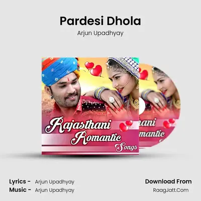 Pardesi Dhola MP3 Song by Arjun Upadhyay Cover