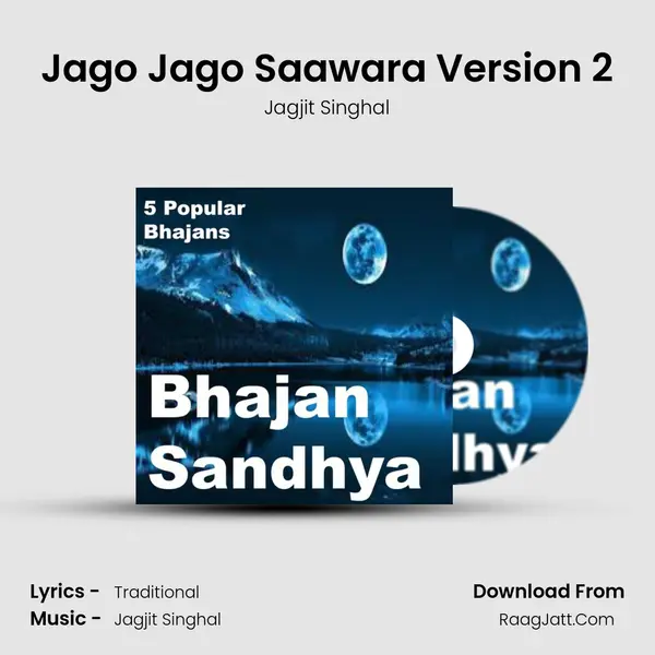 Jago Jago Saawara Version 2 MP3 Song by Jagjit Singhal Cover