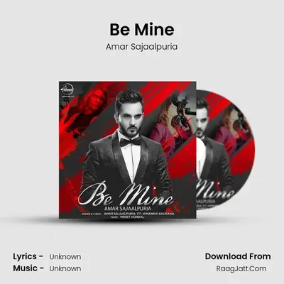 Be Mine - Amar Sajaalpuria