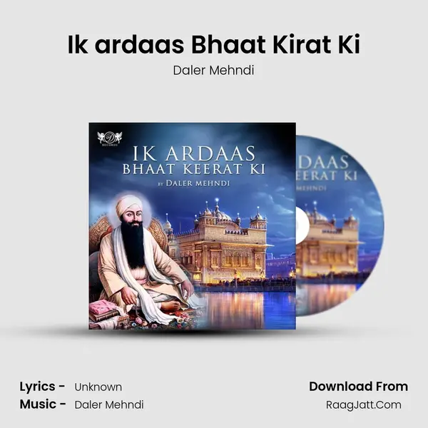 Ik Ardaas Bhaat Keerat Ki - Daler Mehndi
