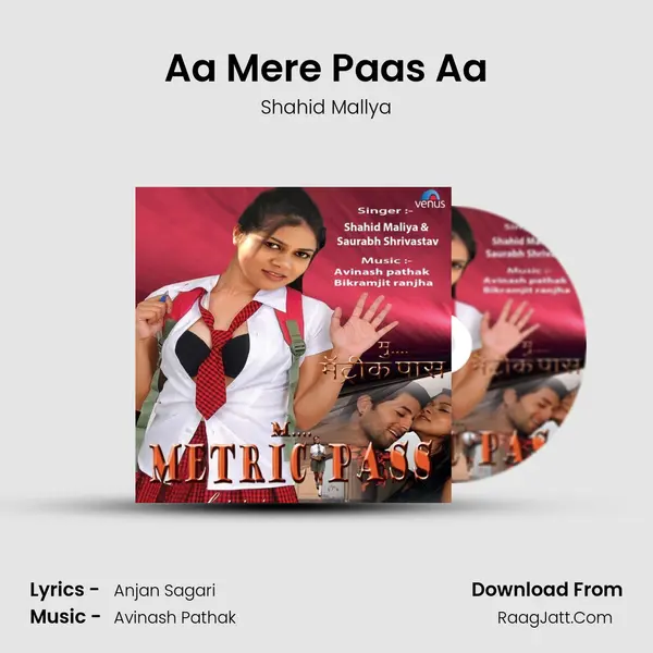 Aa Mere Paas Aa MP3 Song by Shahid Mallya Cover