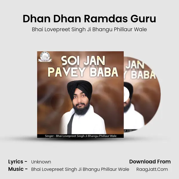 Dhan Dhan Ramdas Guru MP3 Song by Bhai Lovepreet Singh Ji Bhangu Phillaur Wale Cover