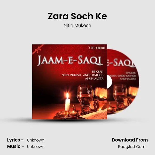 Zara Soch Ke MP3 Song by Nitin Mukesh Cover