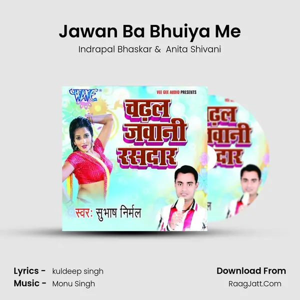 Jawan Ba Bhuiya Me MP3 Song by Indrapal Bhaskar Cover