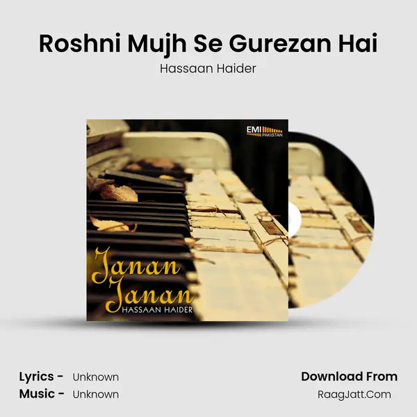 Roshni Mujh Se Gurezan Hai MP3 Song by Hassaan Haider Cover