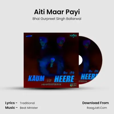 Aiti Maar Payi MP3 Song by Bhai Gurpreet Singh Ballarwal Cover