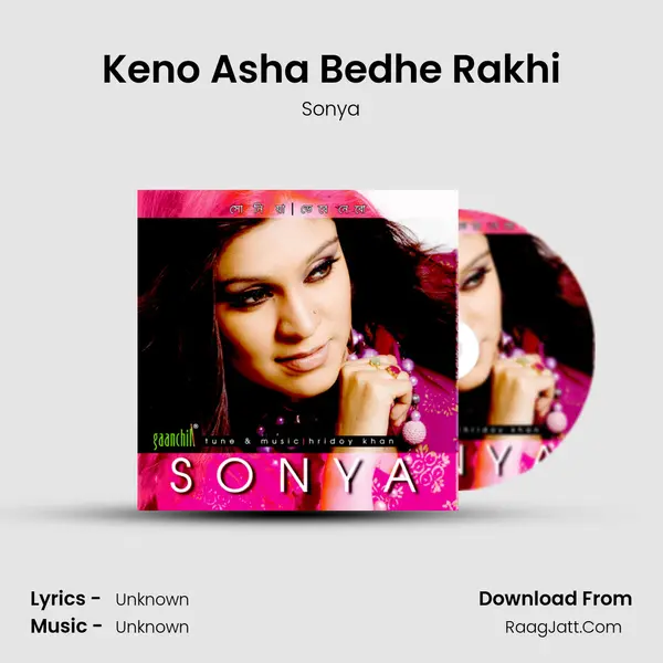 Keno Asha Bedhe Rakhi MP3 Song by Sonya Cover