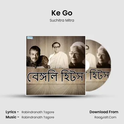 Ke Go MP3 Song by Suchitra Mitra Cover