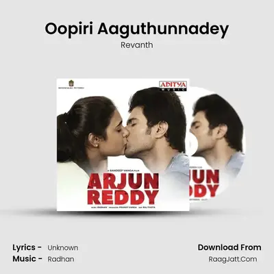 Oopiri Aaguthunnadey MP3 Song by Revanth Cover