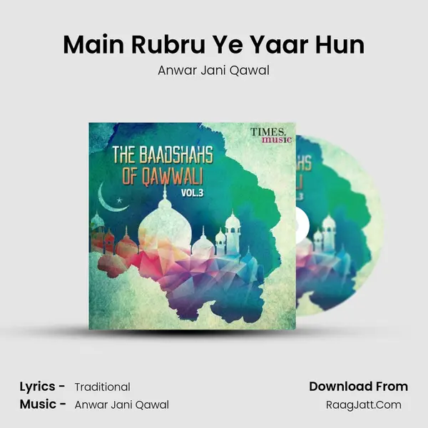 Main Rubru Ye Yaar Hun mp3 song