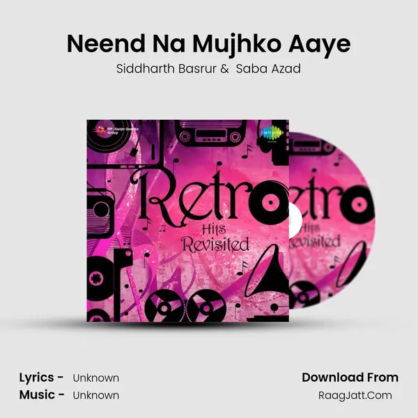 Neend Na Mujhko Aaye MP3 Song by Siddharth Basrur Cover