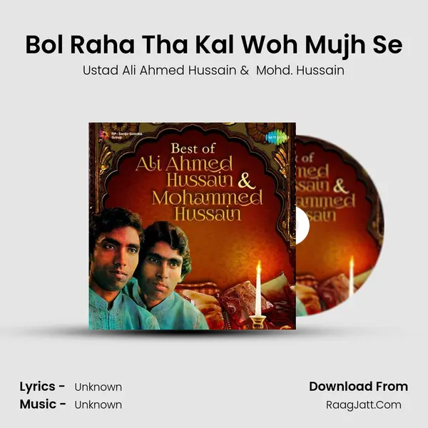 Bol Raha Tha Kal Woh Mujh Se MP3 Song by Ustad Ali Ahmed Hussain Cover