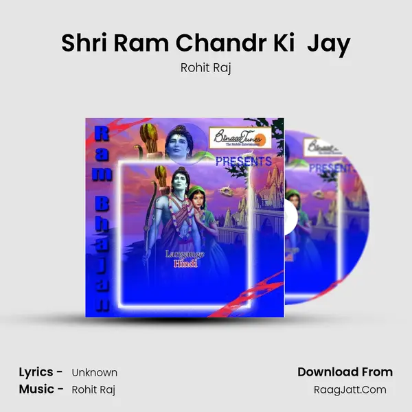 Shri Ram Chandr Ki  Jay MP3 Song by Rohit Raj Cover