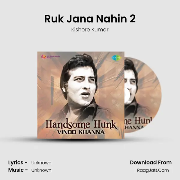 Ruk Jana Nahin 2 MP3 Song by Kishore Kumar Cover