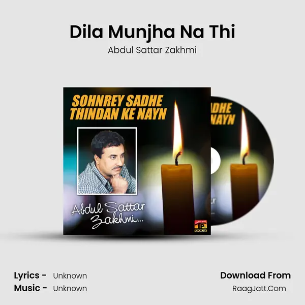 Dila Munjha Na Thi MP3 Song by Abdul Sattar Zakhmi Cover