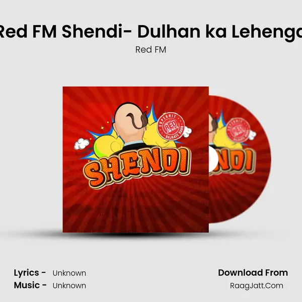 Red FM Shendi- Dulhan ka Lehenga MP3 Song by Red FM Cover