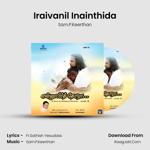 Iraivanil Inainthida MP3 Song by Sam.P.Keerthan Cover