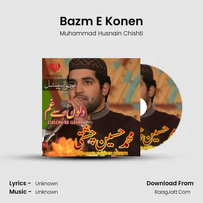 Bazm E Konen MP3 Song by Muhammad Husnain Chishti Cover