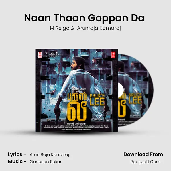 Naan Thaan Goppan Da ( Bruce Lee Theme Song ) MP3 Song by M Reigo Cover