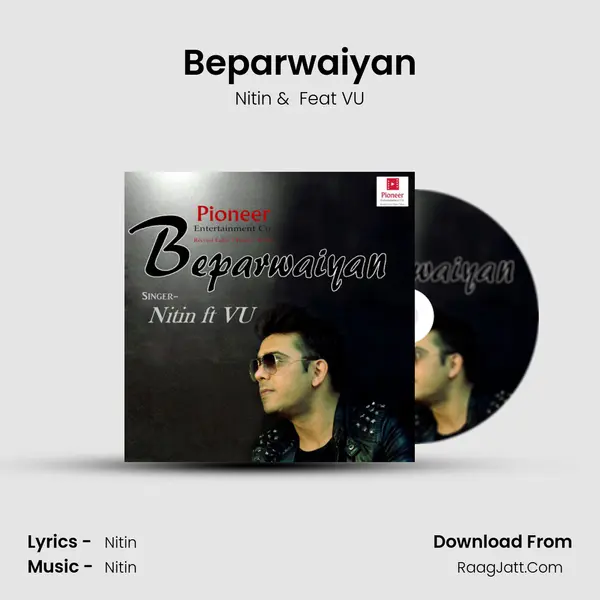 Beparwaiyan - Nitin