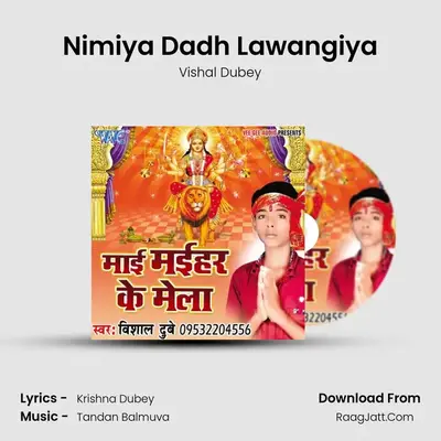 Nimiya Dadh Lawangiya MP3 Song by Vishal Dubey Cover