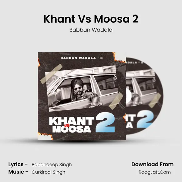 Khant Vs Moosa 2 MP3 Song by Babban Wadala Cover